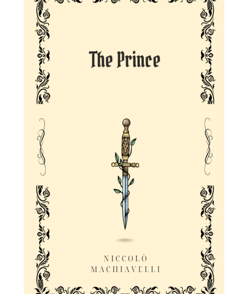 The Prince: Power, Strategy & The Psychology of Leadership
